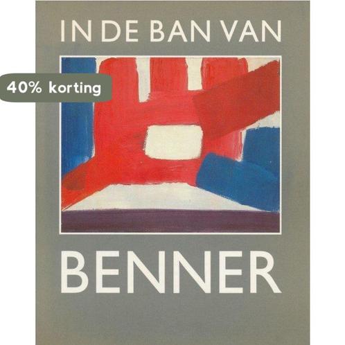 In de ban van Benner 9789072853028 Brons, Boeken, Kunst en Cultuur | Beeldend, Zo goed als nieuw, Verzenden