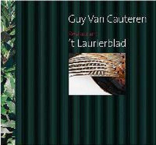 Guy van Cauteren - Restaurant t Laurierblad 9789053496725, Boeken, Kookboeken, Gelezen, Verzenden