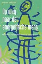 Op weg naar de energetische mens, Boeken, Verzenden, Nieuw, Nederlands