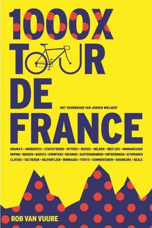 1000 X Tour de France 9789493160866 Rob Van Vuure, Boeken, Hobby en Vrije tijd, Gelezen, Verzenden