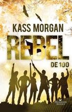 Rebel / De 100 / 4 9789463490160 Kass Morgan, Boeken, Verzenden, Gelezen, Kass Morgan