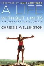 A Life Without Limits 9781455505579 Chrissie Wellington, Boeken, Verzenden, Gelezen, Chrissie Wellington