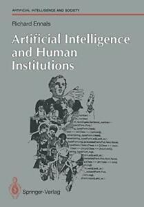 Artificial Intelligence and Human Institutions. Ennals,, Boeken, Overige Boeken, Zo goed als nieuw, Verzenden