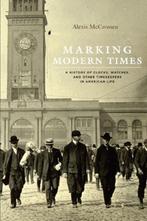 Marking Modern Times 9780226014869 Alexis Mccrossen, Verzenden, Zo goed als nieuw, Alexis Mccrossen