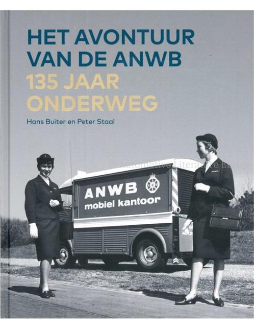 HET AVONTUUR VAN DE ANWB, 135 JAAR ONDERWEG, Livres, Autos | Livres