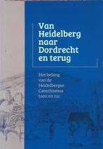 Van Heidelberg naar Dordrecht en terug. 9789071287756, Ds. C Sonnevelt, Verzenden