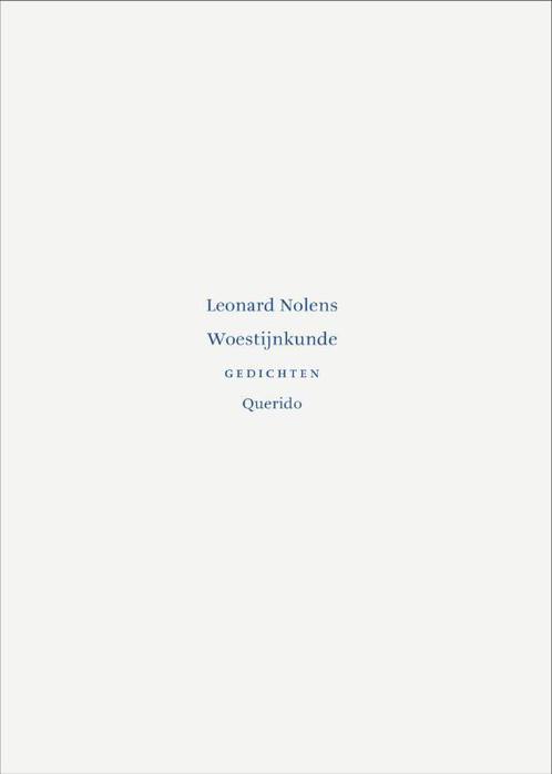 Woestijnkunde 9789021435046 Leonard Nolens, Boeken, Gedichten en Poëzie, Gelezen, Verzenden