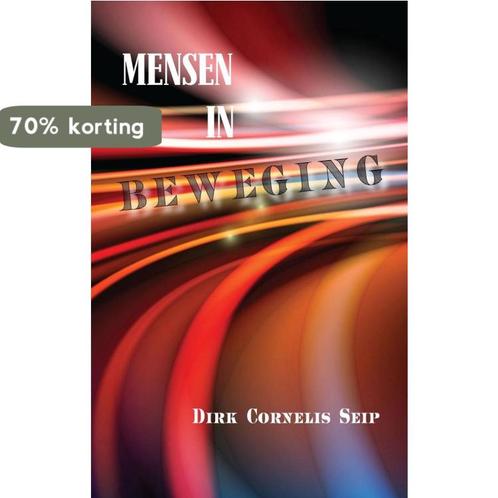 Mensen in beweging 9789402229271 Dirk Cornelis Seip, Boeken, Politiek en Maatschappij, Zo goed als nieuw, Verzenden