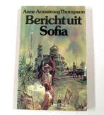 Bericht uit Sofia 9789022973936 Anne Armstrong Thompson, Boeken, Verzenden, Gelezen, Anne Armstrong Thompson