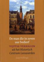 De Man Die In Zeven Uur Bedierf 9789033005787, Boeken, Geschiedenis | Stad en Regio, Gelezen, Jaap Hellinga, Verzenden