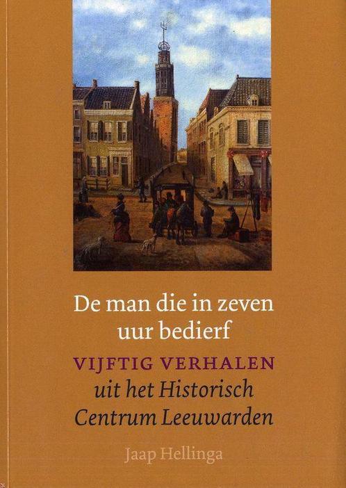De Man Die In Zeven Uur Bedierf 9789033005787, Livres, Histoire & Politique, Envoi
