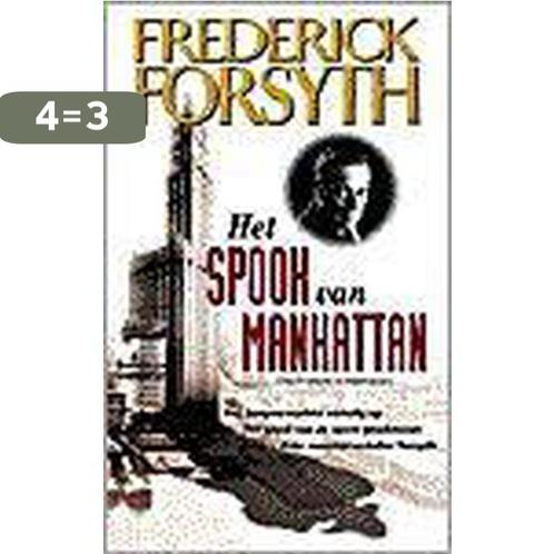 Het spook van Manhattan 9789022984840 Frederick Forsyth, Boeken, Thrillers, Gelezen, Verzenden