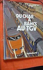 Du char à bancs au TGV. 150 ans de trains de voya...  Book, Livres, Not specified, Verzenden