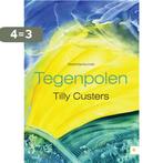 Tegenpolen 9789048431540 Tilly Custers, Verzenden, Gelezen, Tilly Custers