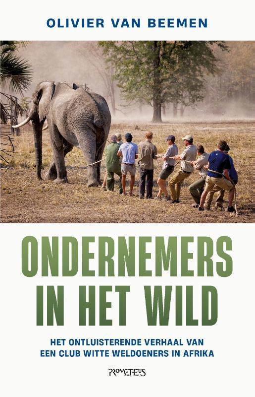 Ondernemers in het wild 9789044644883 Olivier van Beemen, Boeken, Politiek en Maatschappij, Zo goed als nieuw, Verzenden