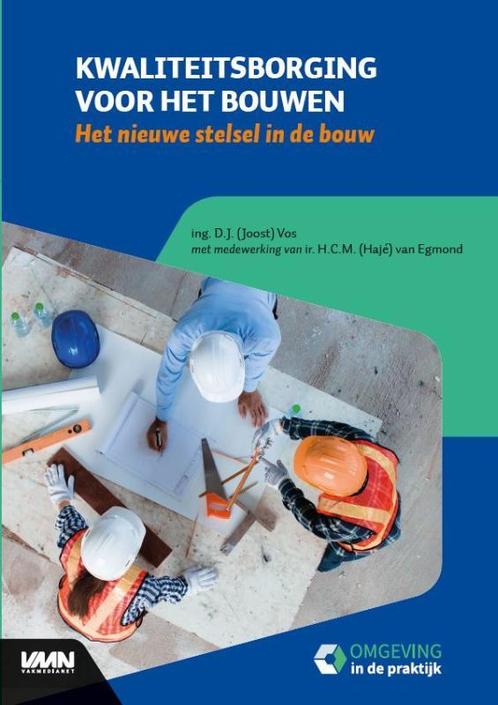 Kwaliteitsborging voor het bouwen 9789492610973 Joost Vos, Boeken, Techniek, Zo goed als nieuw, Verzenden