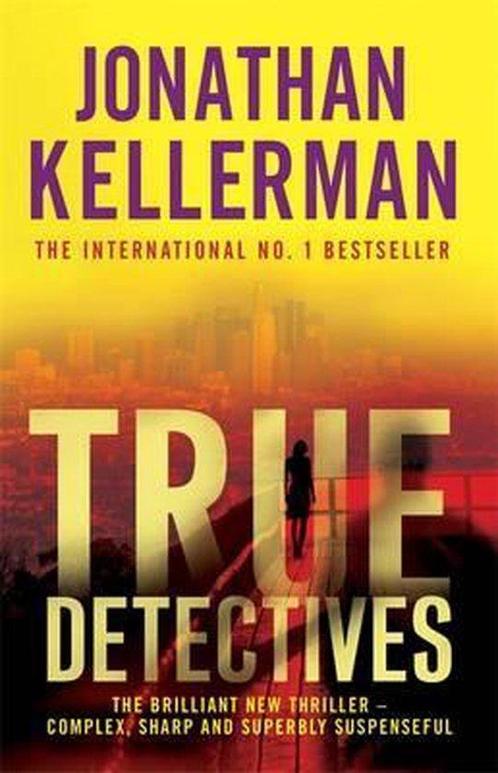True Detectives 9780755345311 Jonathan Kellerman, Boeken, Overige Boeken, Gelezen, Verzenden