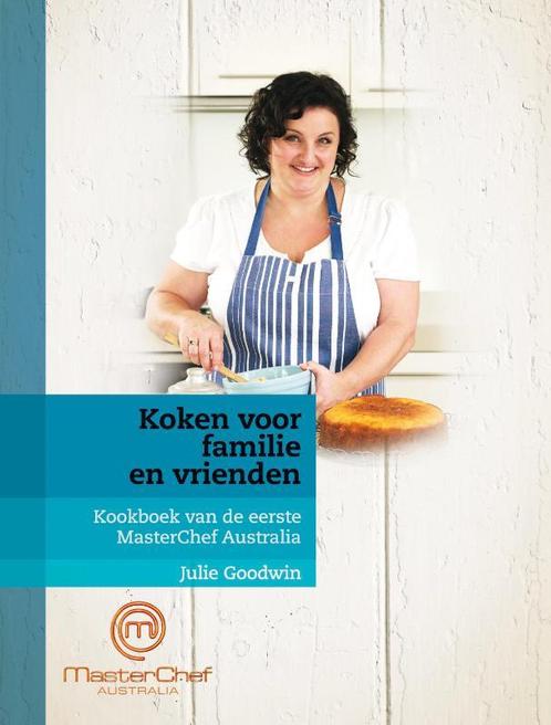 Koken voor familie en vrienden 9789000311484 Julie Goodwin, Boeken, Kookboeken, Gelezen, Verzenden