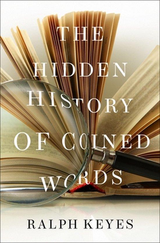 The Hidden History of Coined Words 9780190466763 Ralph Keyes, Boeken, Taal | Engels, Zo goed als nieuw, Verzenden