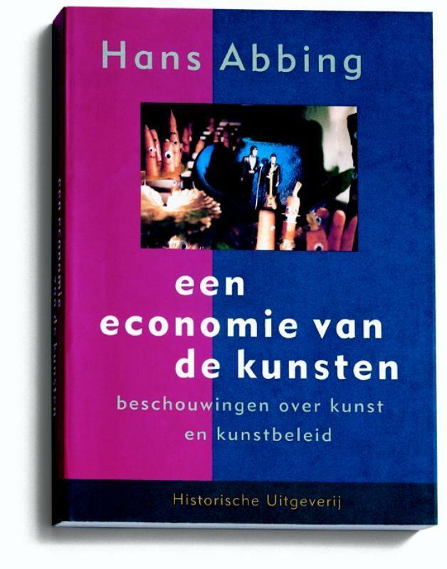 Een economie van de kunsten 9789065540713 Hans Abbing, Boeken, Kunst en Cultuur | Beeldend, Gelezen, Verzenden