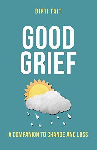 Grief: A Companion to Change and Loss, Tait, Dipti, Livres, Livres Autre, Envoi