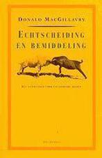ECHTSCHEIDING & BEMIDDELING 9789061004318 D. MacGillavry, Verzenden, Gelezen, D. MacGillavry