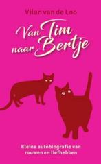 Van Tim naar Bertje 9789460224355 Vilan van de Loo, Boeken, Verzenden, Zo goed als nieuw, Vilan van de Loo