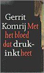 Met het bloed dat drukinkt heet 9789029526791, Gelezen, Komrij, Gerrit Komrij, Verzenden