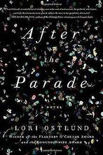 After the Parade: A Novel  Ostlund, Lori  Book, Ostlund, Lori, Verzenden