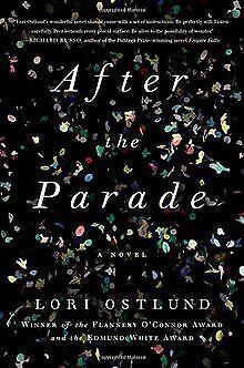 After the Parade: A Novel  Ostlund, Lori  Book, Livres, Livres Autre, Envoi
