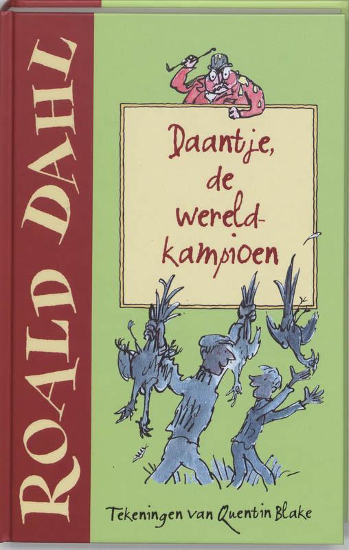 Daantje, de wereldkampioen 9789026131974 Roald Dahl, Boeken, Kinderboeken | Kleuters, Zo goed als nieuw, Verzenden