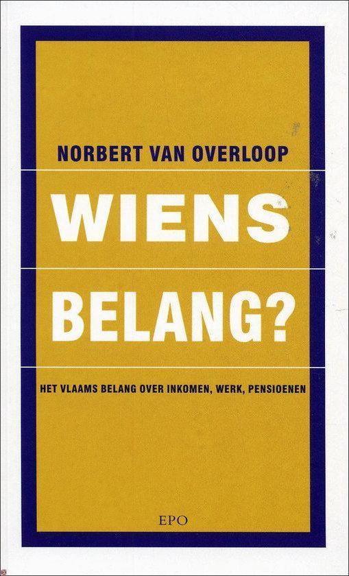 WIENS BELANG? 9789064454035 N. Van Overloop, Boeken, Politiek en Maatschappij, Gelezen, Verzenden