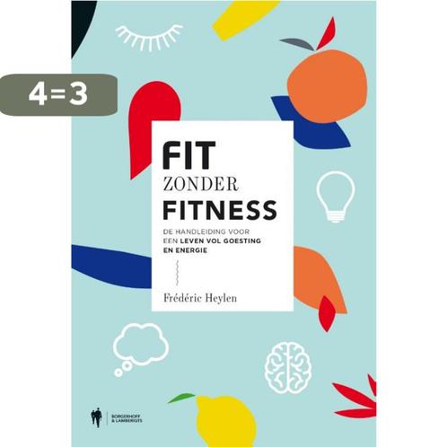 Fit zonder fitness 9789463931632 Frédéric Heylen, Boeken, Politiek en Maatschappij, Zo goed als nieuw, Verzenden