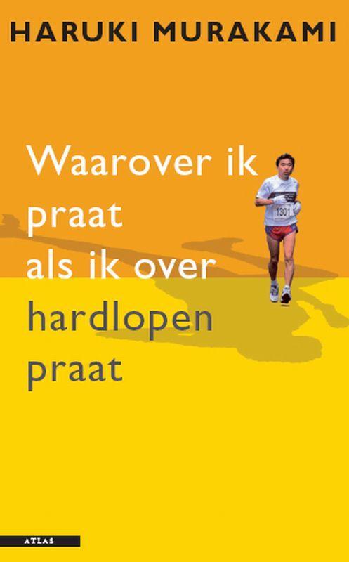 Waarover ik praat als ik over hardlopen praat 9789045013473, Boeken, Romans, Zo goed als nieuw, Verzenden