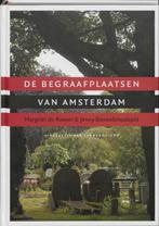 De begraafplaatsen van Amsterdam 9789059370142, Boeken, J. Bierenbroodspot, Margriet de Roever, Zo goed als nieuw, Verzenden
