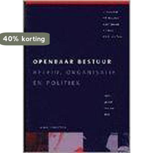 OPENBAAR BESTUUR : BELEID, ORGANIS.& POLITIEK 9789060923757, Boeken, Wetenschap, Gelezen, Verzenden