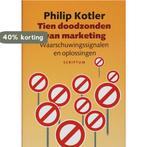 TIEN DOODZONDEN VAN MARKETING 9789055944828 Ph. Kotler, Boeken, Verzenden, Zo goed als nieuw, Ph. Kotler