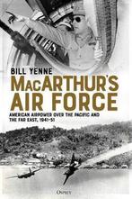 MacArthurs Air Force American Airpower over the Pacific and, Bill Yenne, Verzenden