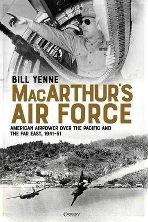 MacArthurs Air Force American Airpower over the Pacific and, Livres, Livres Autre, Envoi