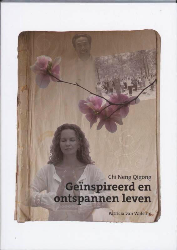 Chi Neng Qigong Geinspireerd en ontspannen leven, Boeken, Psychologie, Zo goed als nieuw, Verzenden