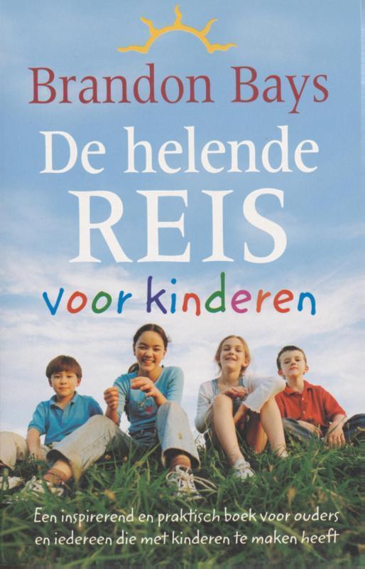 De helende reis voor kinderen 9789049200343 Brandon Bays, Boeken, Esoterie en Spiritualiteit, Gelezen, Verzenden