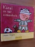 Karel in het ziekenhuis 9789044804881 Liesbet Slegers, Verzenden, Liesbet Slegers