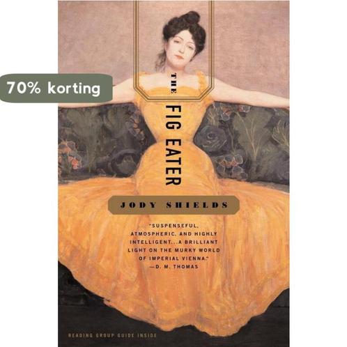 The Fig Eater 9780316785266 Jody Shields, Boeken, Overige Boeken, Gelezen, Verzenden