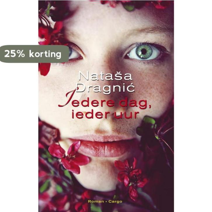Iedere dag, ieder uur 9789023458456 Natasa Dragnic, Boeken, Romans, Gelezen, Verzenden