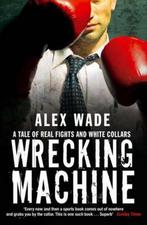 Wrecking Machine 9781416522539, Gelezen, Alex Wade, Verzenden