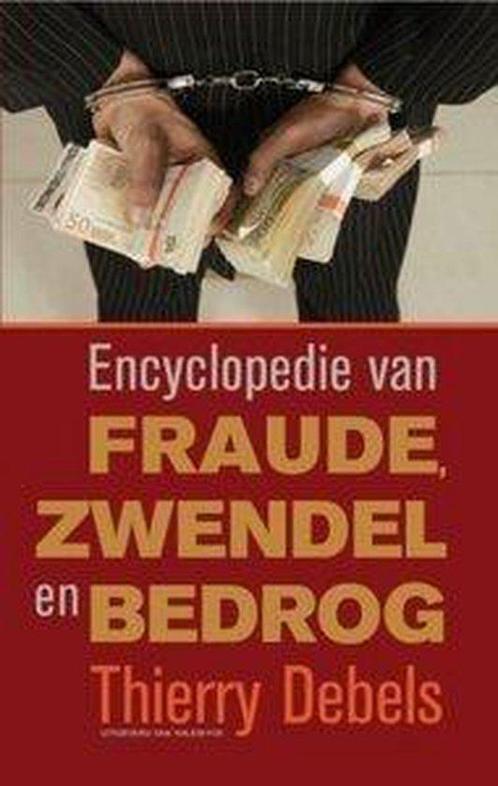 Encyclopedie Van Fraude, Zwendel En Bedrog 9789056177461, Boeken, Wetenschap, Zo goed als nieuw, Verzenden