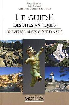 Le guide des sites antiques Provence-Alpes-Côte dAzur  Book, Livres, Livres Autre, Envoi