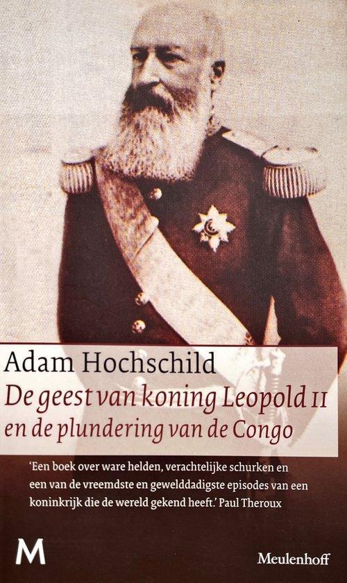 De geest van koning Leopold II en de plundering van Congo -, Boeken, Overige Boeken, Zo goed als nieuw, Verzenden