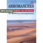 Arromanches Geschiedenis van een haven 9782912925107, Verzenden, Luitenant kolonel Alain Ferrand