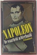 Napoleon, de waarheid achterhaald 9789062071210, Boeken, Gelezen, J. W., Bronkhorst, Verzenden